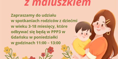 Powiększ grafikę: spotkania-dla-rodzicow-z-dziecmi-w-wieku-3-18-miesiecy-552522.jpg